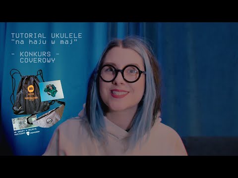 KONKURS na cover | Tutorial Ukulele "na haju w maj" ZAGI x Antonina