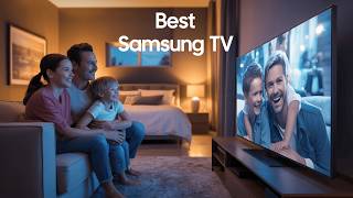 Best Samsung TV 2025 👌 The Ultimate Samsung TV Showdown