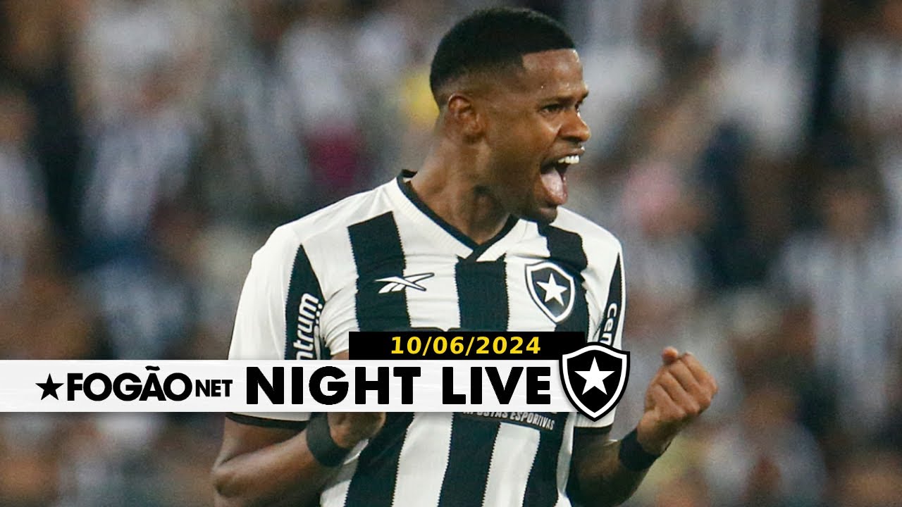 NIGHT LIVE | Novidades no Botafogo contra o Fluminense; acordo adiantado com Júnior Santos