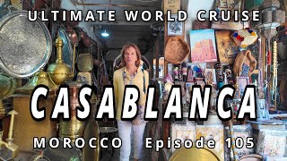 🕌 Discover CASABLANCA :🌍 Ultimate World Cruise / Ep. 105, Treasure hunt in the New Medina