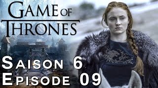 Game of Thrones Saison 6 Episode 9 : Avis et Analyse 100% Spoil