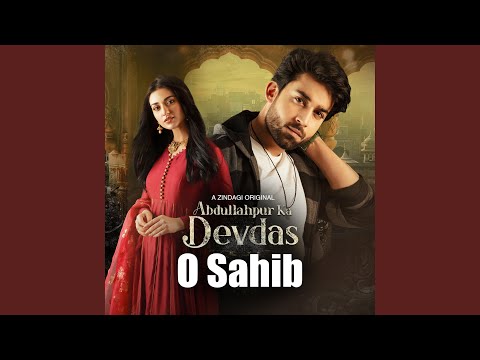 O Sahib (From "Abdullahpur Ka Devdas")