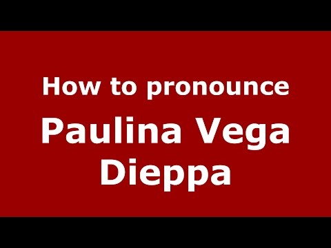 How to pronounce Paulina Vega Dieppa (Colombian Spanish/Colombia)  - PronounceNames.com
