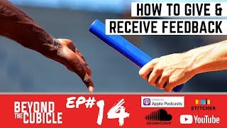 How To Give & Receive Feedback | Beyond The Cubicle Ep. 14