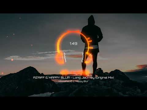 AZRIFF & HAPPY BLUR - Long Journey (Original Mix)