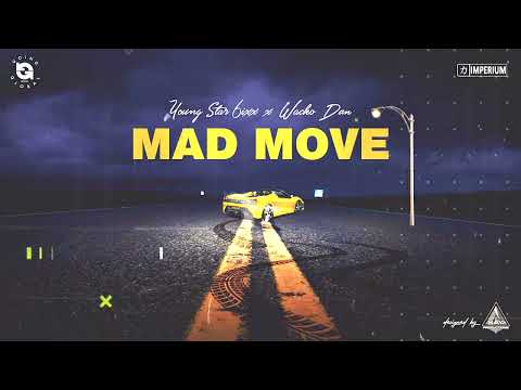 Young Star 6ixx ft Wacko Dan - Mad Move (Official Audio)