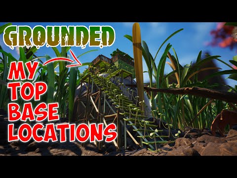 My Top Base Locations For Early, Mid, And Late Game | Grounded