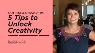 5 Tips to Unlock Creativity