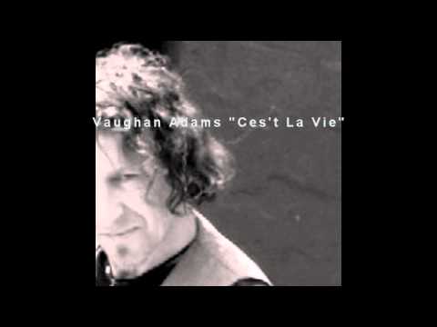 Vaughan Adams - Ces't La Vie