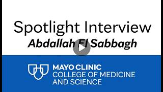 Spotlight Interview Video: Abdallah El Sabbagh, M.D.