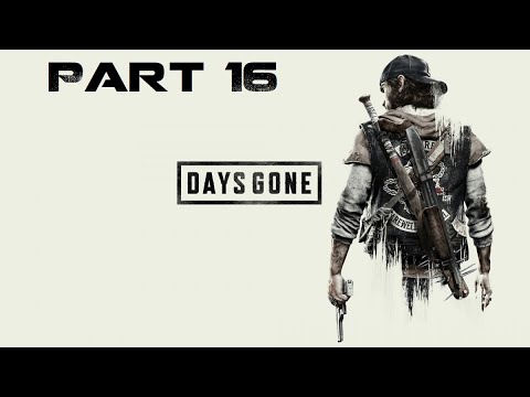 DAYS GONE Walkthrough Gameplay Part 16/ ايام مضت