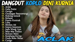 Download lagu ACLAK, GULU PEDOT, GERAJAGAN - DINI KURNIA - FULL ALBUM LAGU OSING BANYUWANGI PILIHAN - ON TRENDING mp3