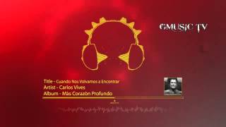 Carlos Vives - Cuando Nos Volvamos a Encontrar - Audio HD