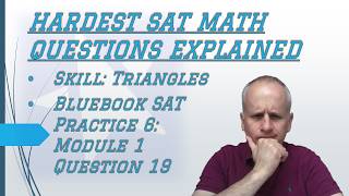 Hard #sat Plane Geometry : Finding Similar Triangle Side Lengths Using Bluebook 6 Module 1 Q 19