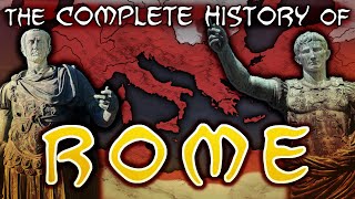 The Complete History of Rome, Summarized