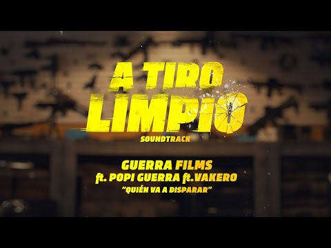 Popi Guerra ft. Vakeró - Quién Va A Disparar Tema principal película A Tiro Limpio