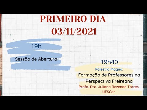 Sessão de Abertura e Palestra Magna: "A Formação de Professores na Perspectiva Freiriana"