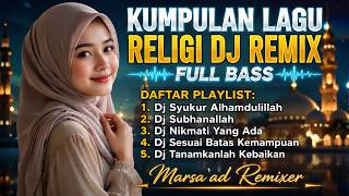 Download lagu Kumpulan Lagu Religi DJ Remix Full Bass Terbaru 2026 | Syukur Alhamdulillah, Nikmati Yang Ada mp3