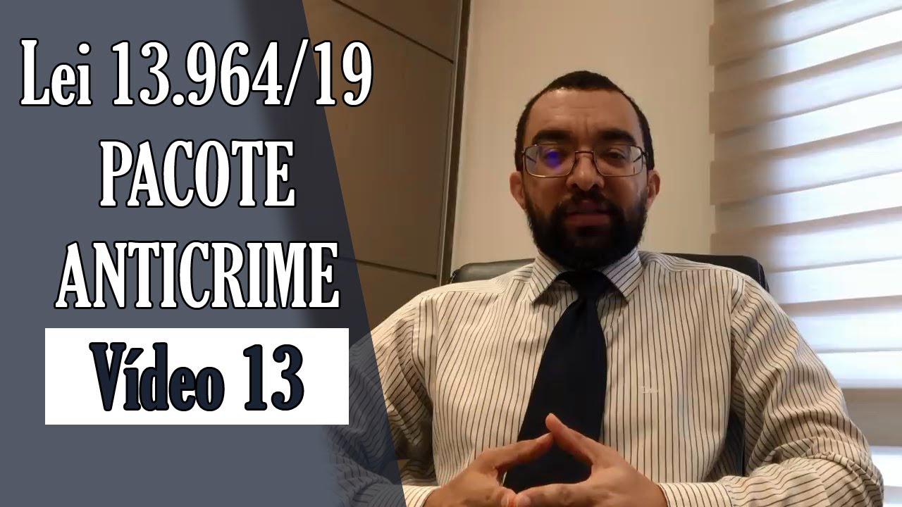 Lei 13.964/19 (pacote anticrime). Vídeo 13: decisão do Min. Luiz Fux.
