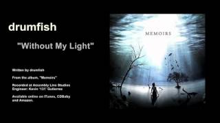 DRUMFISH: "Without My Light" (Audio Only)