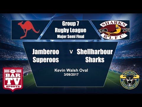 2017 Group 7 RL Major Semi Final - Jamberoo Superoos Vs Shellharbour Sharks