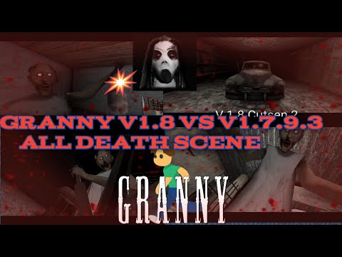 Granny (v1.7.9. VS v1.8): All Cutscene||Granny New update v1.8 VS v1.7.9 All death scene