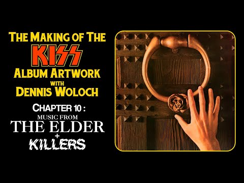 The Making of the KISS Album Artwork with Dennis Woloch - Chapter 10: The Elder