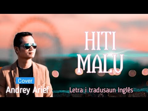 Hiti Malu - Abito Gama Cover Andrey Arief (letra & tradusaun Inglês)