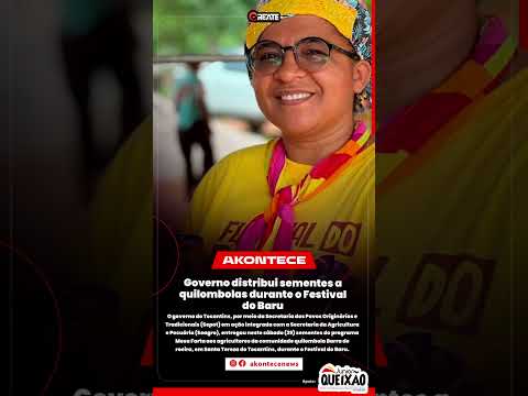 Governo distribui sementes a quilombolas durante o Festival do Baru
