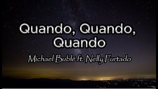 Quando, Quando, Quando (lyrics) · Michael Bublé ft. Nelly Furtado