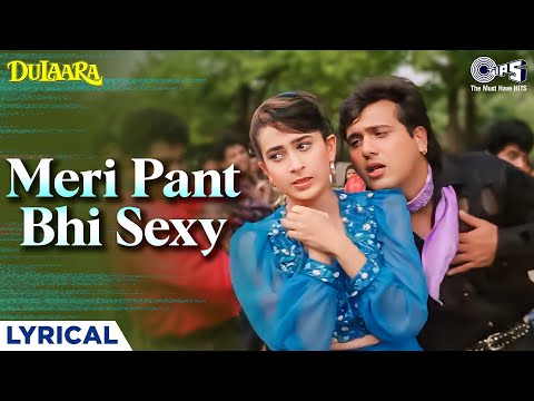 Meri Pant Bhi Sexy - Lyrical | Dulaara | Govinda, Karishma Kapoor | Alka Yagnik |90s Hits Hindi Song