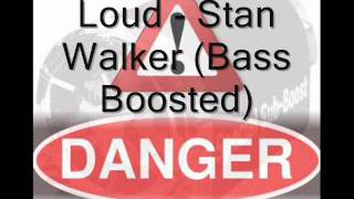 Loud - Stan Walker (Bass Boosted)