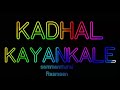Kadhal Kayankale Neengal