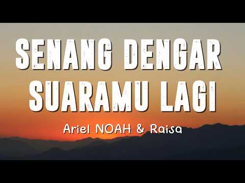 Ariel NOAH & Raisa - senang dengar suaramu lagi (OST. Dilan ITB 1997) Lyrics