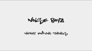 Noise Boyz - Never Ending Things video