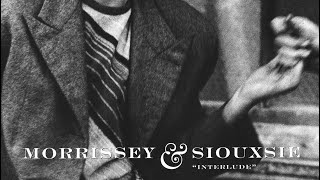 Morrissey &amp; Siouxsie - Interlude (LYRICS ON SCREEN) 📺