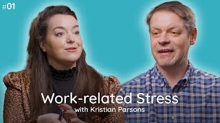 Work-related Stress with Kristian Parsons | Peace of Mind #1