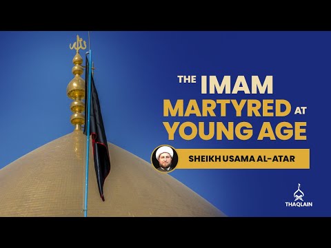 Remembering Imam Hasan al-Askari (alaihis salaam) Maqtal/Masaib | Shaykh Dr. Usama al-Atar