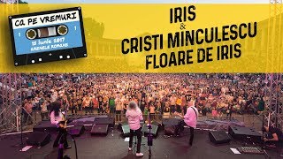 Iris &amp; Cristi Minculescu - Floare de Iris (live @ Ca pe vremuri)