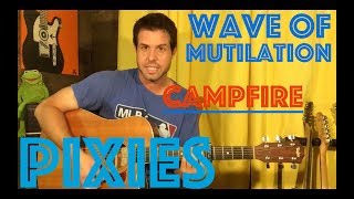 Guitar Lesson: Pixies Wave Of Mutilation Campfire Version!