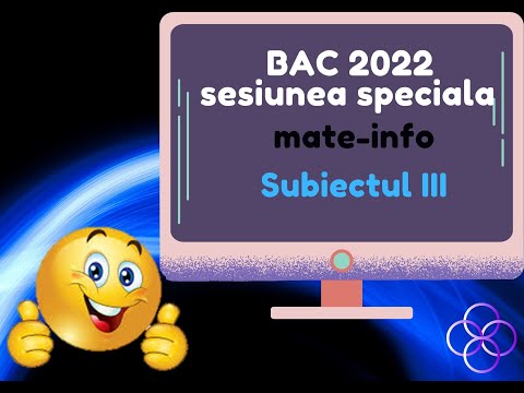 C++: Bac 2022 - Sesiunea specială informatică, MI - Sub. III