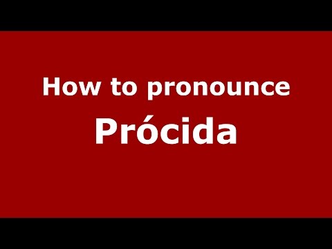 How to pronounce Prócida (Brazilian Portuguese/Brazil)  - PronounceNames.com
