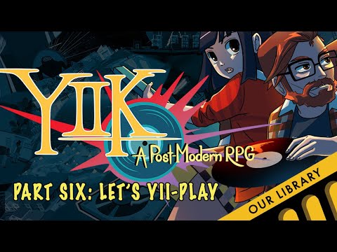 YIIK: A Postmodern RPG - Part 6 - Let's YII Play!