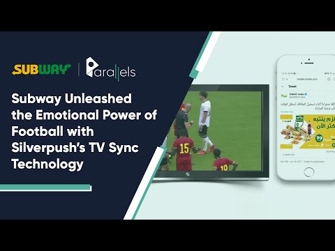 Subway Unleashed the Emotional Power of Football with Silverpush’s TV Sync Technology