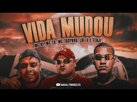 Mc N1, Mc ZR e Mc Todyz - Vida Mudou (Áudio Oficial) Lui-V e Tenji
