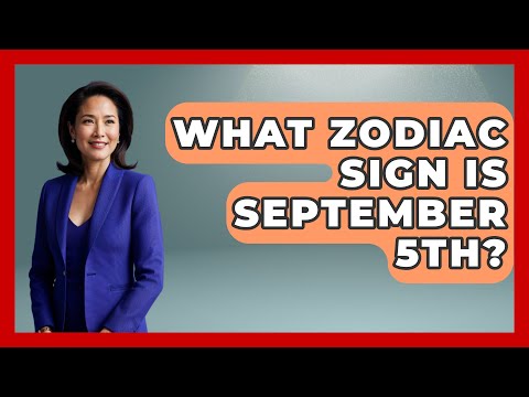 What Zodiac Sign Is September 5th? - Astrology Awakening