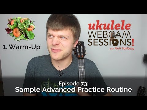 Ukulele Webcam Sessions (Ep.73) – Sample Advanced Practice Routine