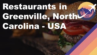 Restaurants in Greenville, North Carolina - USA