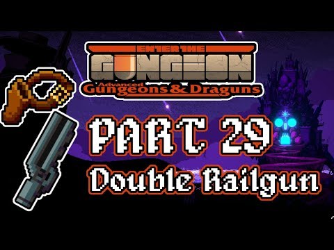 Enter the Gungeon - Part 29 - [Double Railgun]