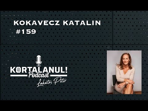 KOKAVECZ KATALIN #159 - KORTALANUL PODCAST